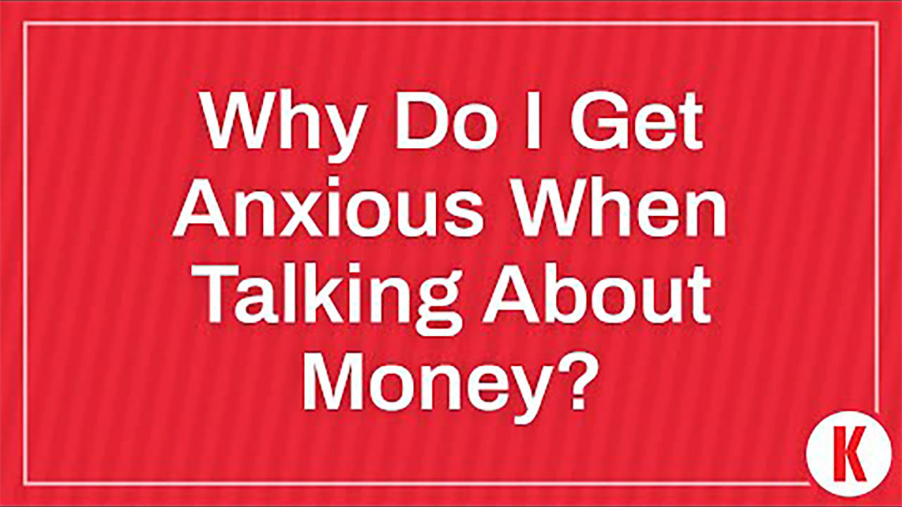 Why Do I Get Anxious When Talking About Money?