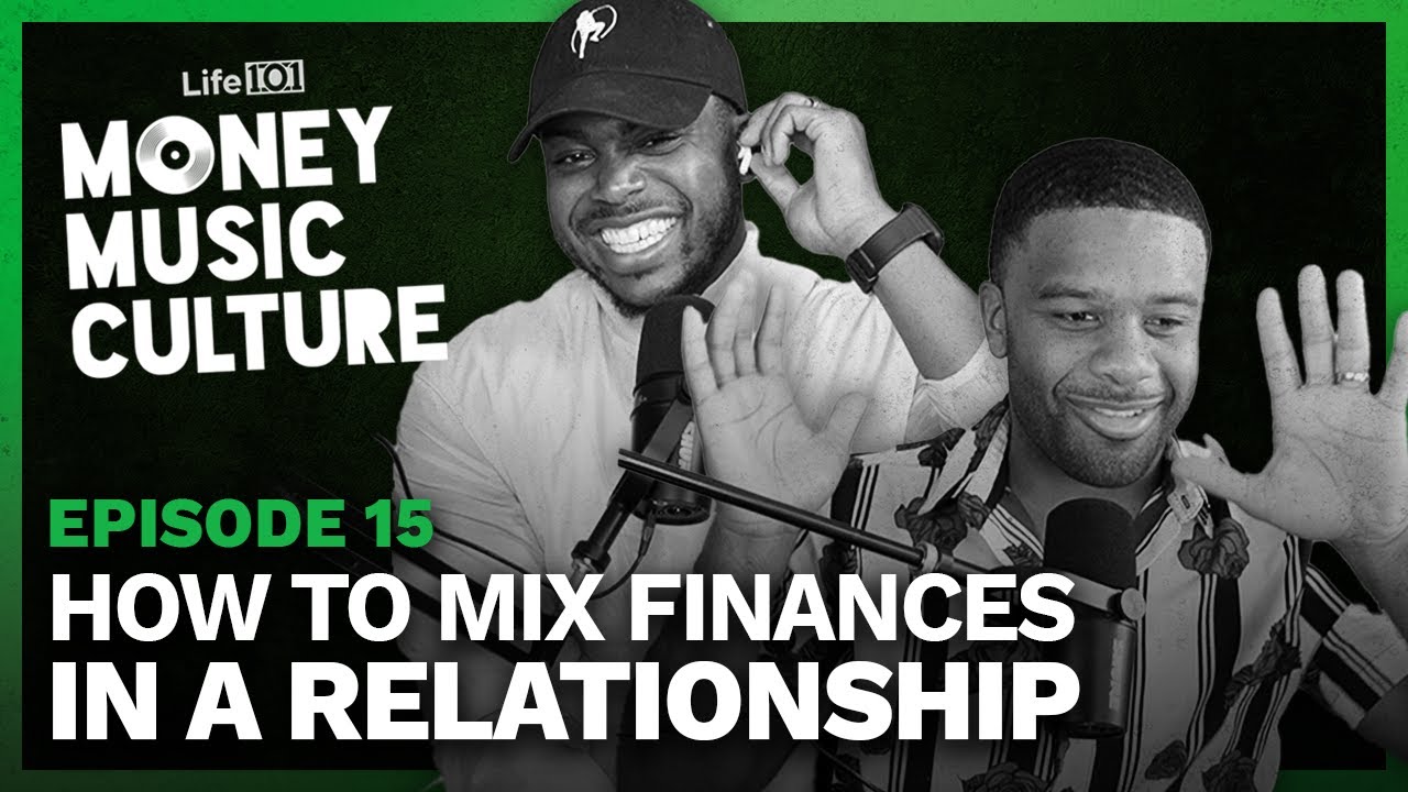 Mixing Finances in a Relationship | Money Music Culture | Episode 15