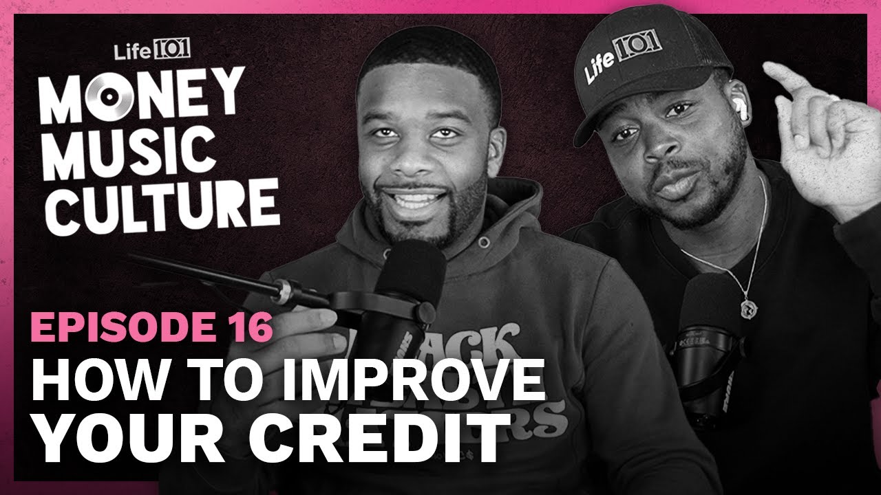 Improve Your Credit! | Money Music Culture | Episode 16