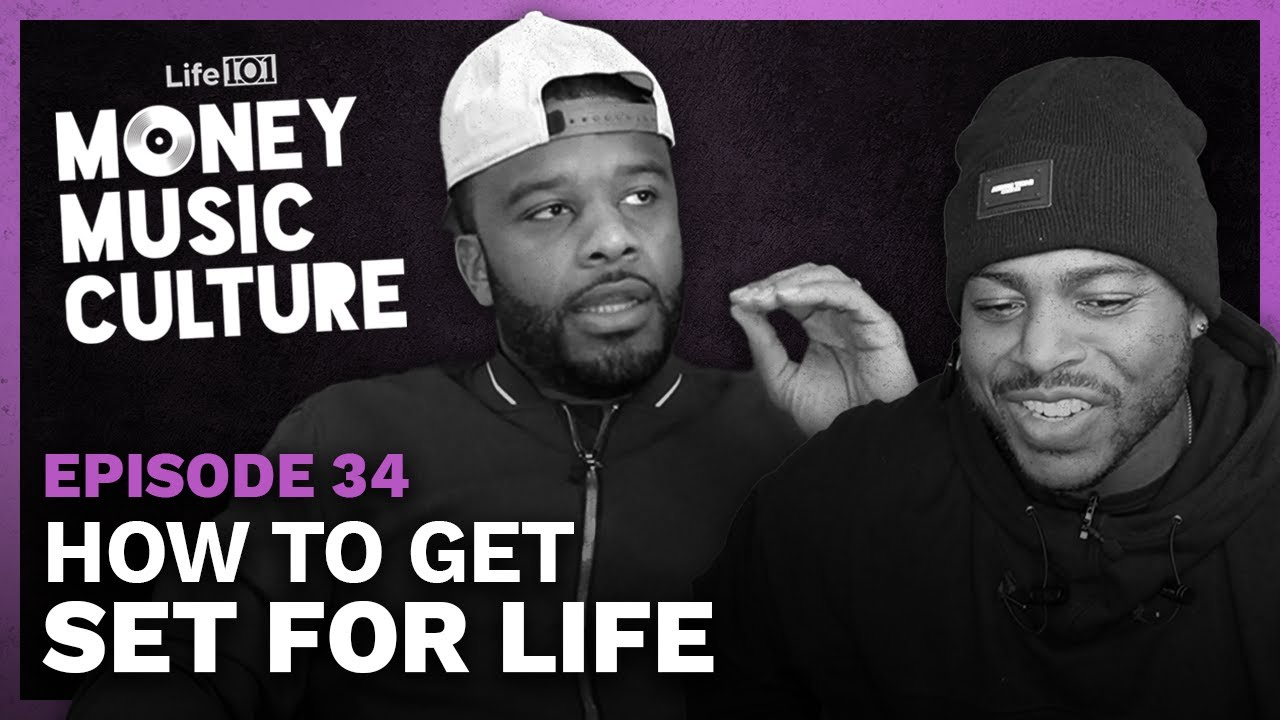 How To Get Set For Life | Money Music Culture | Episode 34