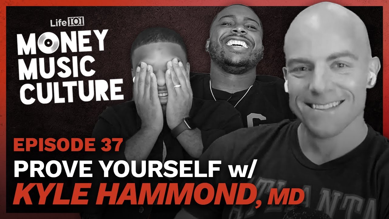 How to Prove Yourself w/ Kyle Hammond, MD | Money Music Culture | Episode 37