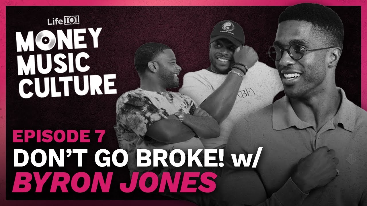 Don’t Go Broke! (w/ Byron Jones) | Money Music Culture | Episode 7